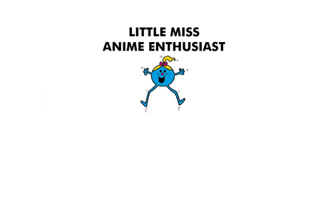 Little Miss Anime Enthusiast