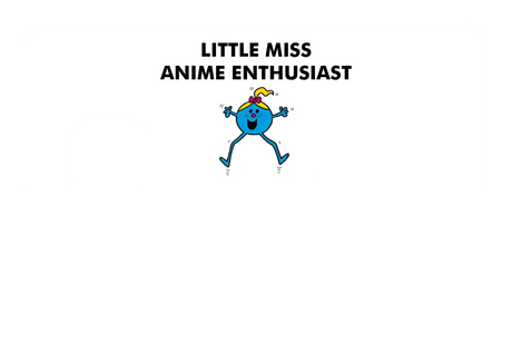 Little Miss Anime Enthusiast