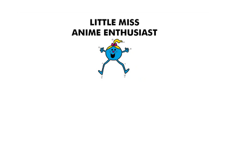 Little Miss Anime Enthusiast