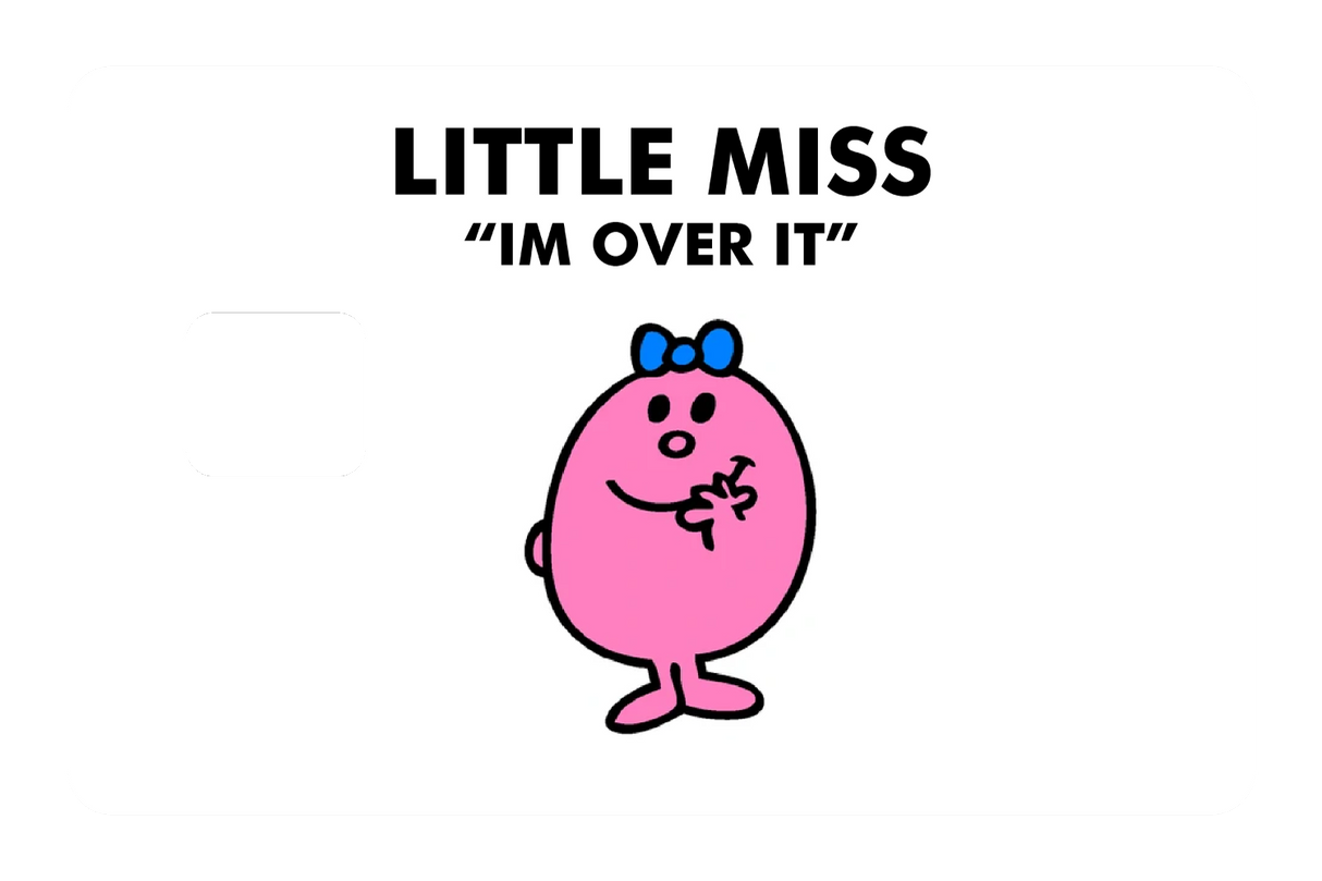 Little Miss Im Over It