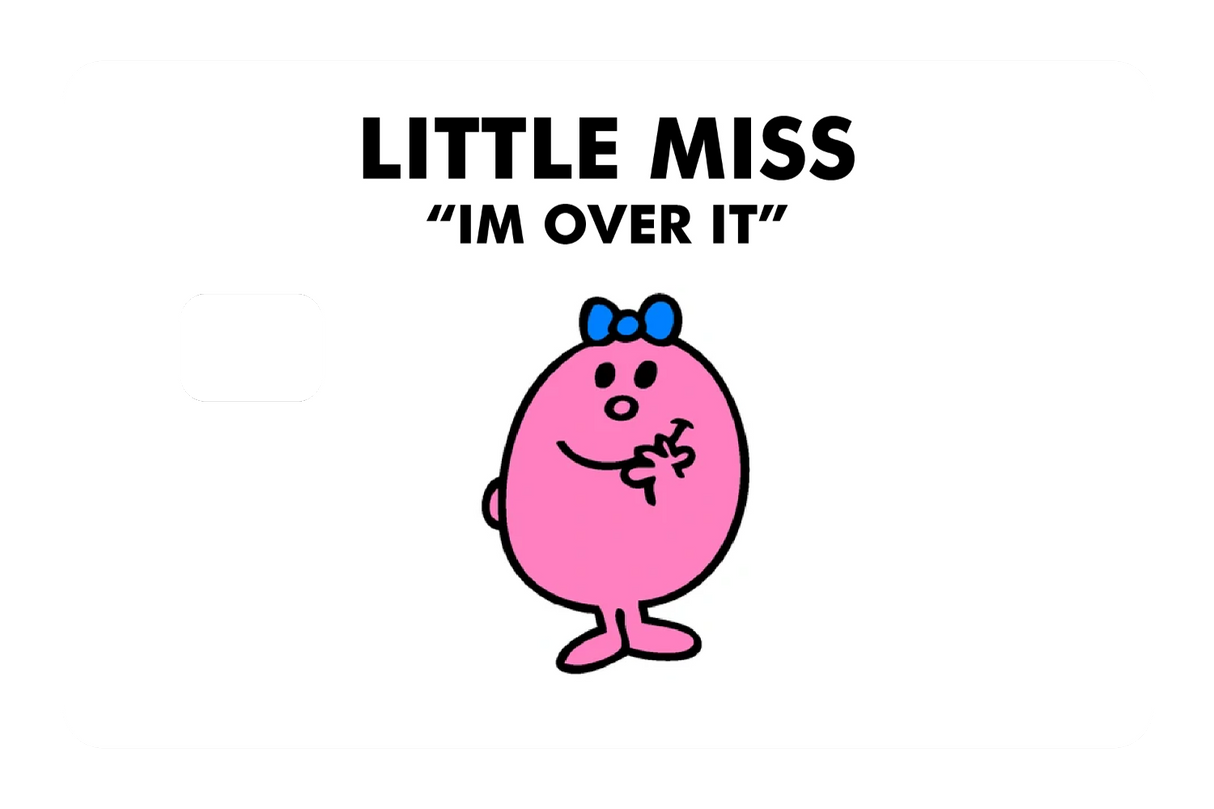 Little Miss Im Over It