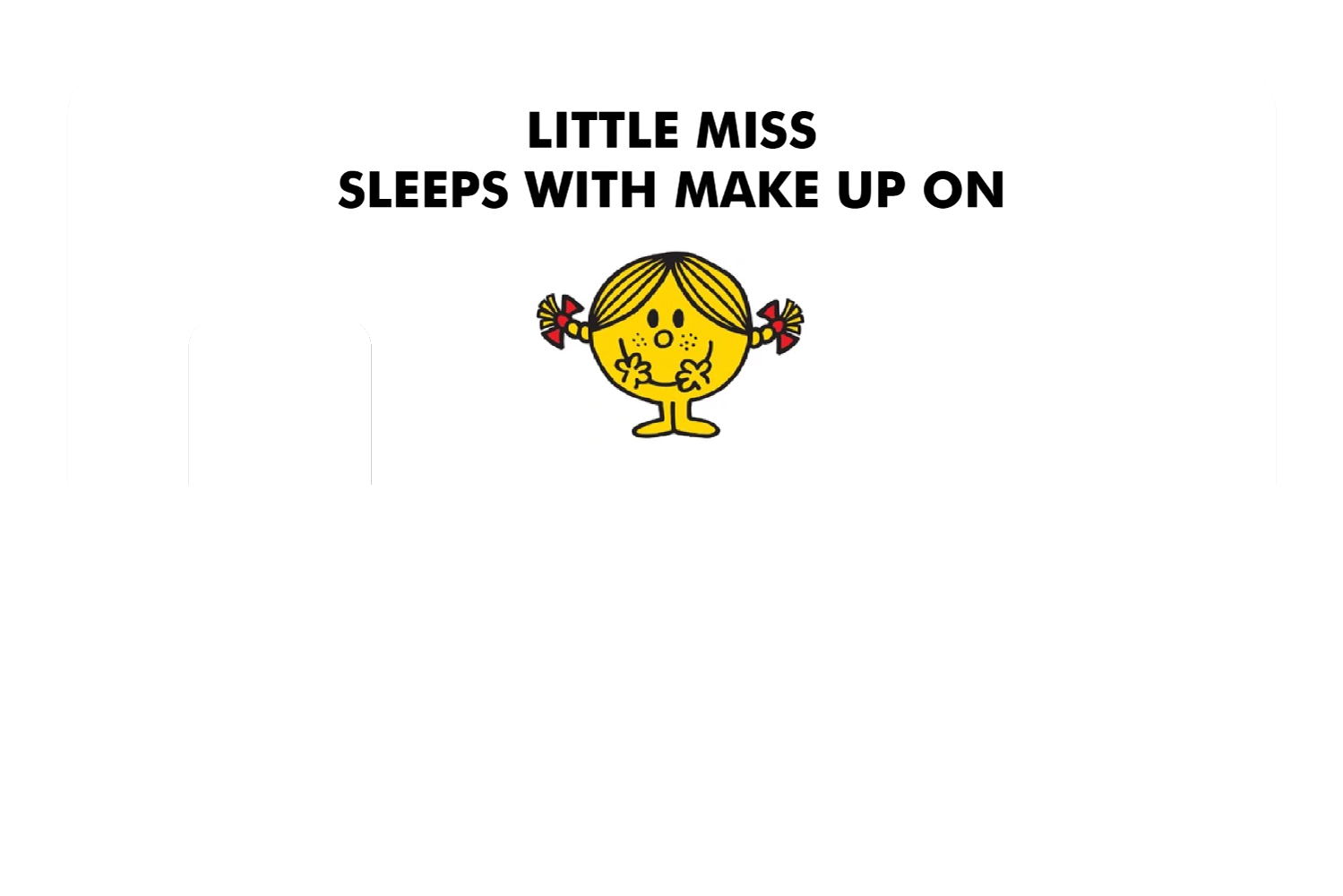 Little Miss Sleeps With Make up On