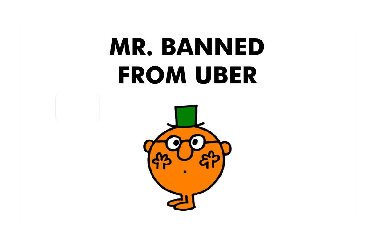 Mr. Banned From Uber