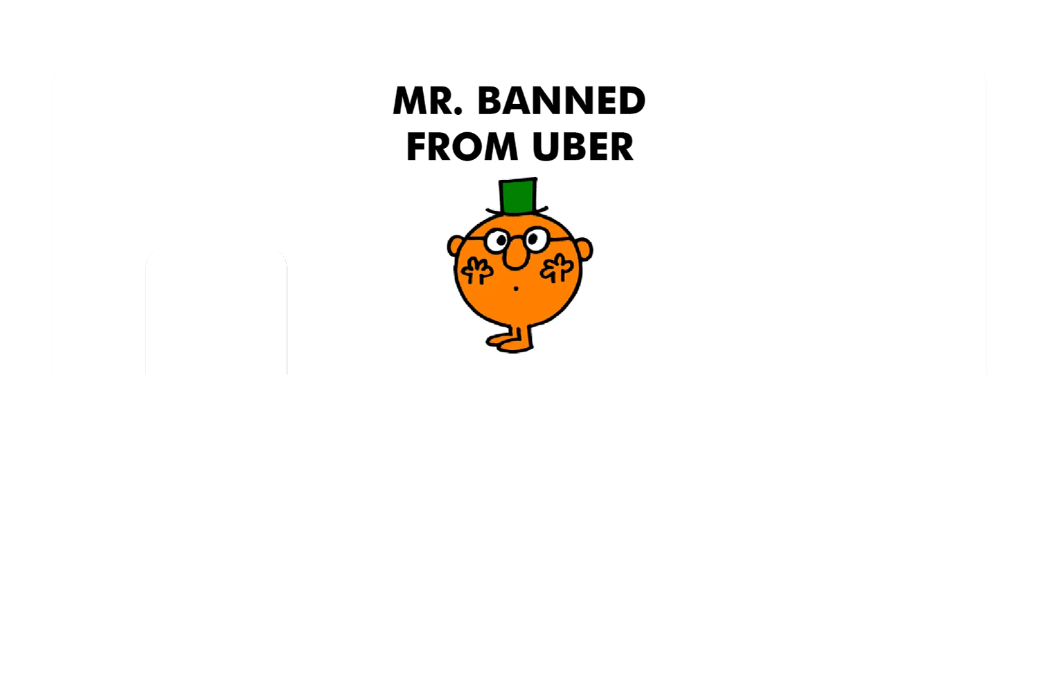 Mr. Banned From Uber