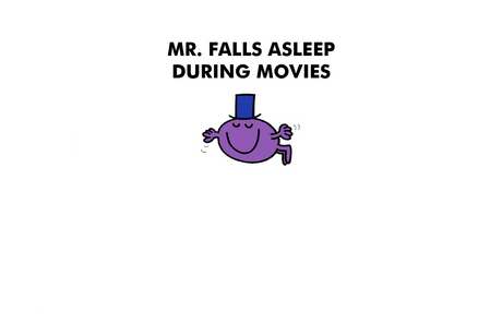 Mr. Falls Asleep During Movies