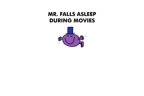 Mr. Falls Asleep During Movies