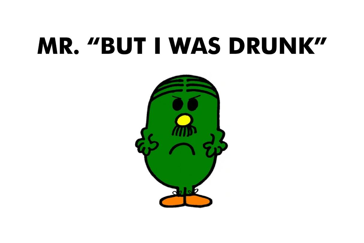 Mr. But I Was Drunk