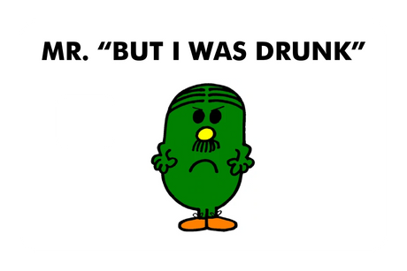 Mr. But I Was Drunk