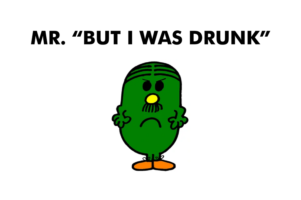 Mr. But I Was Drunk