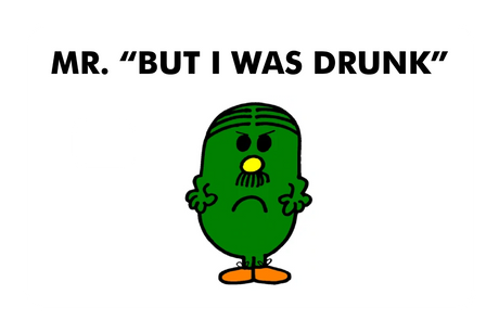 Mr. But I Was Drunk