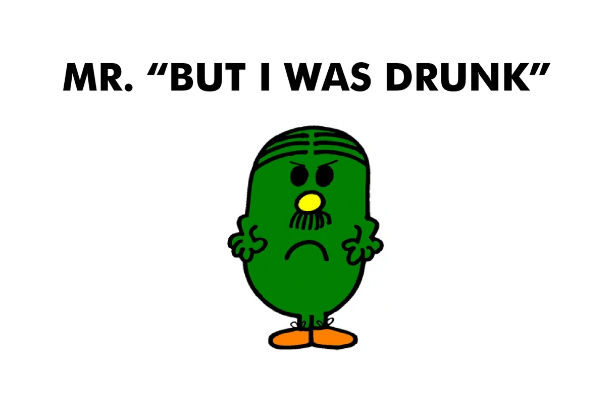 Mr. But I Was Drunk