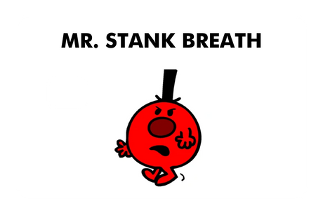 Mr. Stank Breath