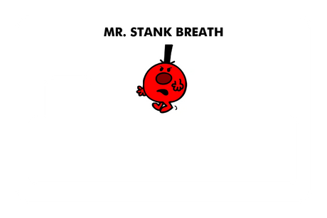 Mr. Stank Breath