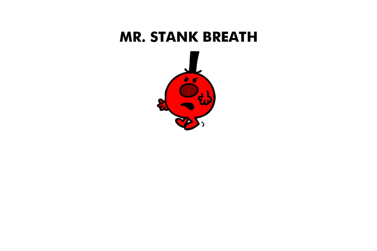 Mr. Stank Breath