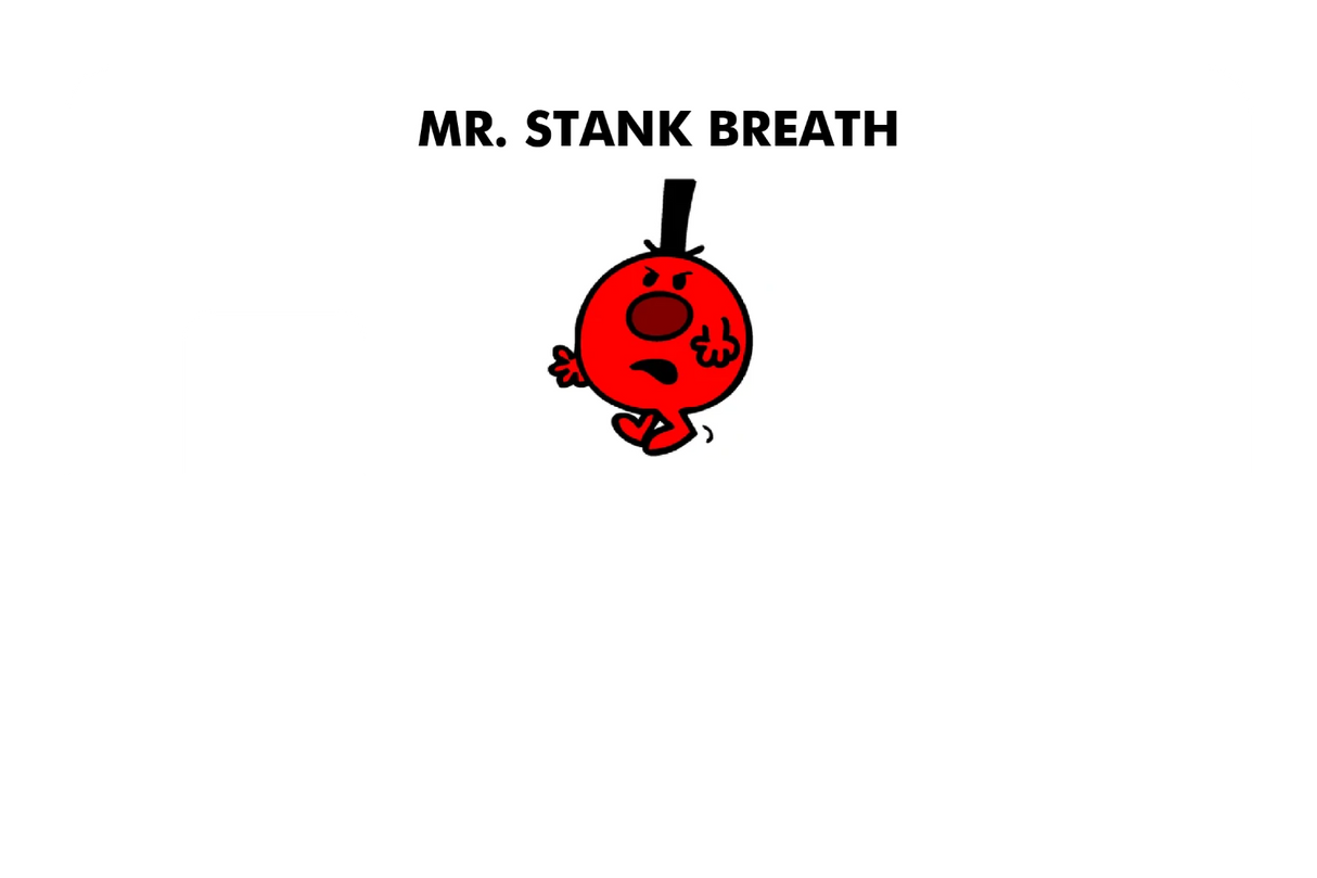 Mr. Stank Breath