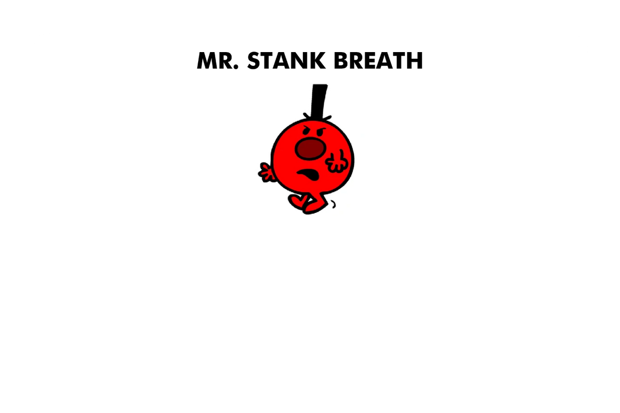 Mr. Stank Breath