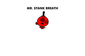 Mr. Stank Breath
