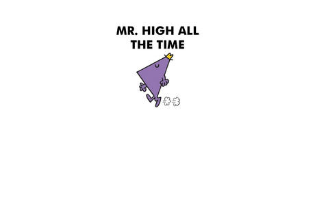 Mr. High All The Time