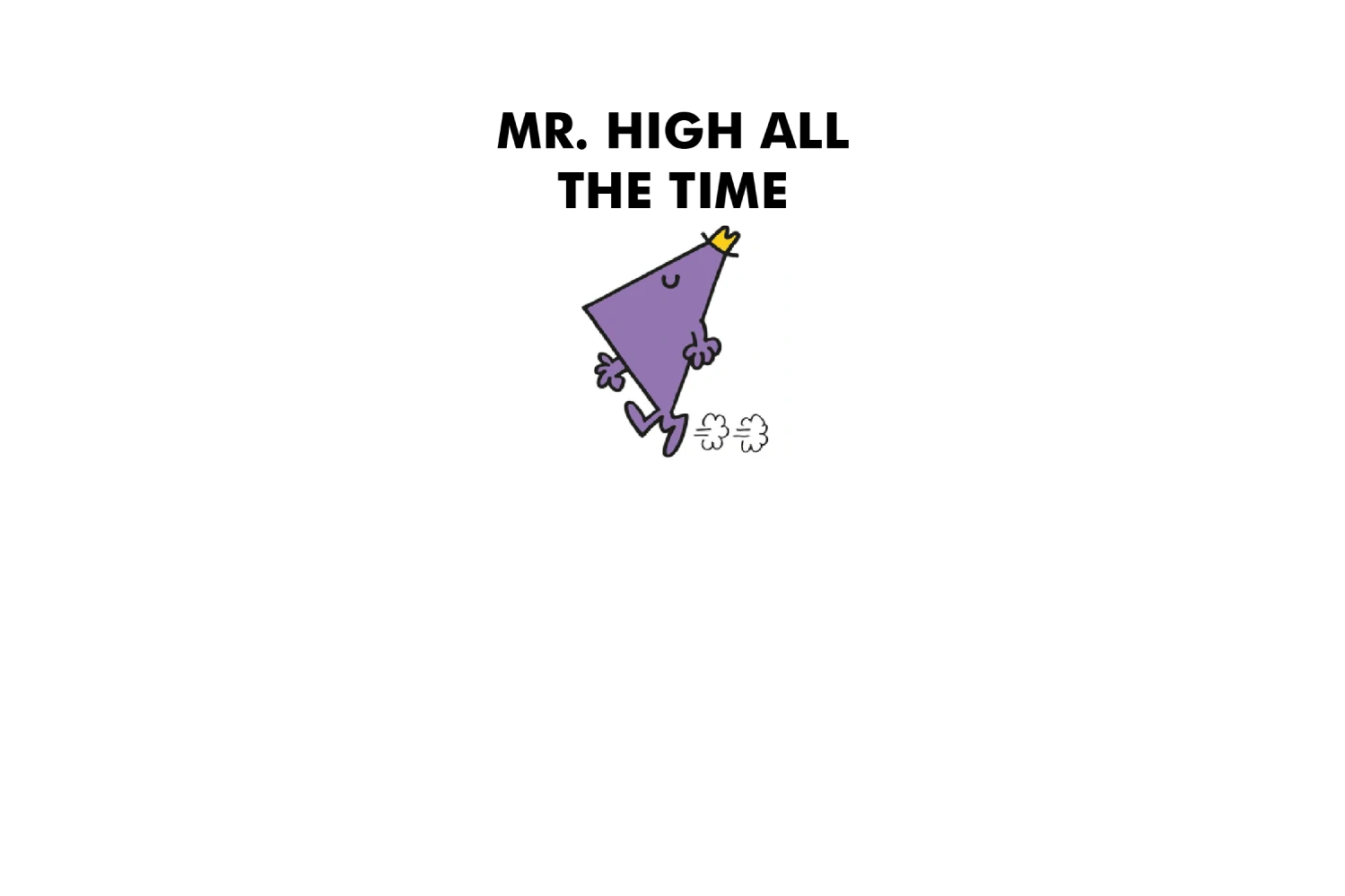 Mr. High All The Time