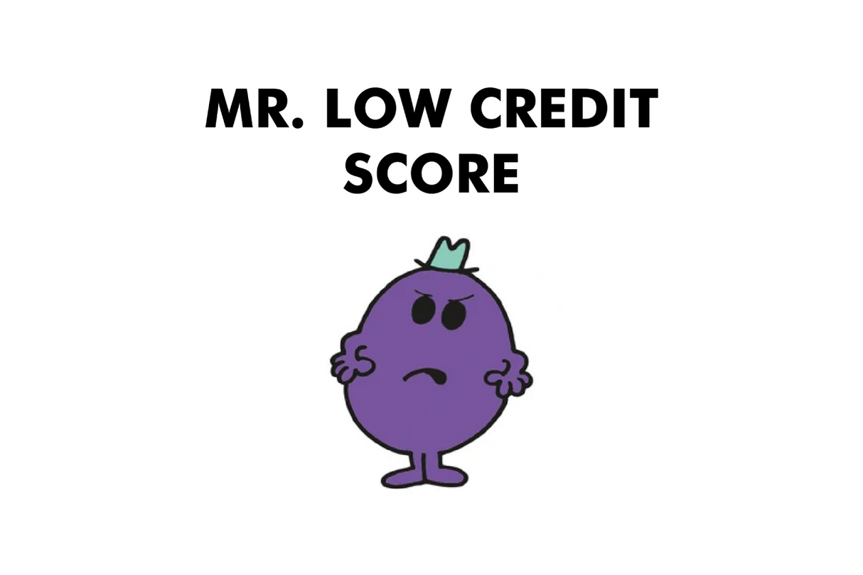 Mr. Low Credit Score