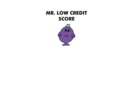 Mr. Low Credit Score