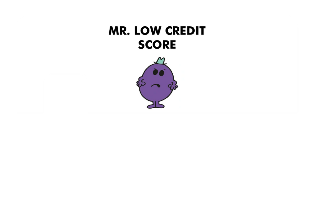 Mr. Low Credit Score
