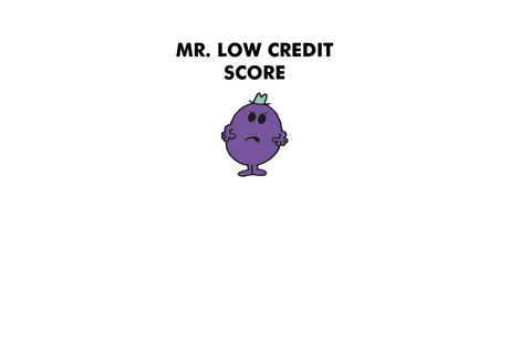 Mr. Low Credit Score