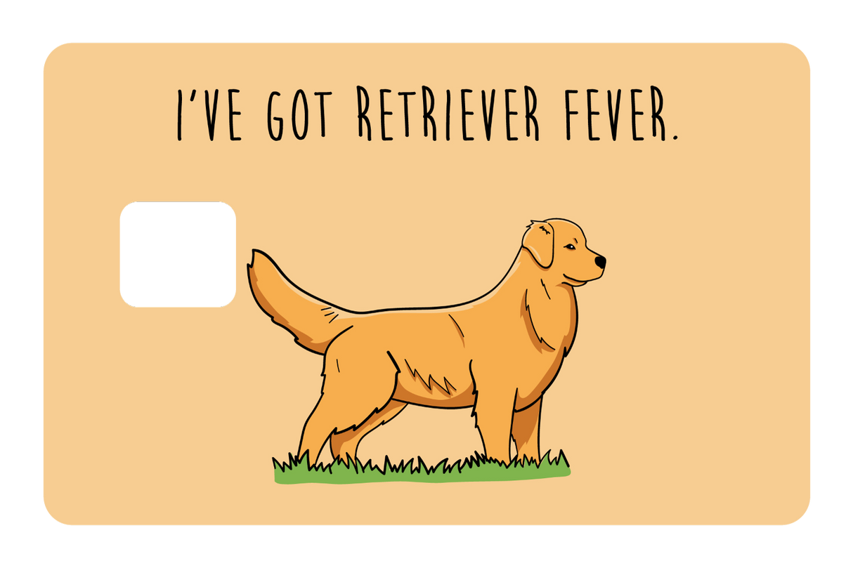 I've got Retriever Fever