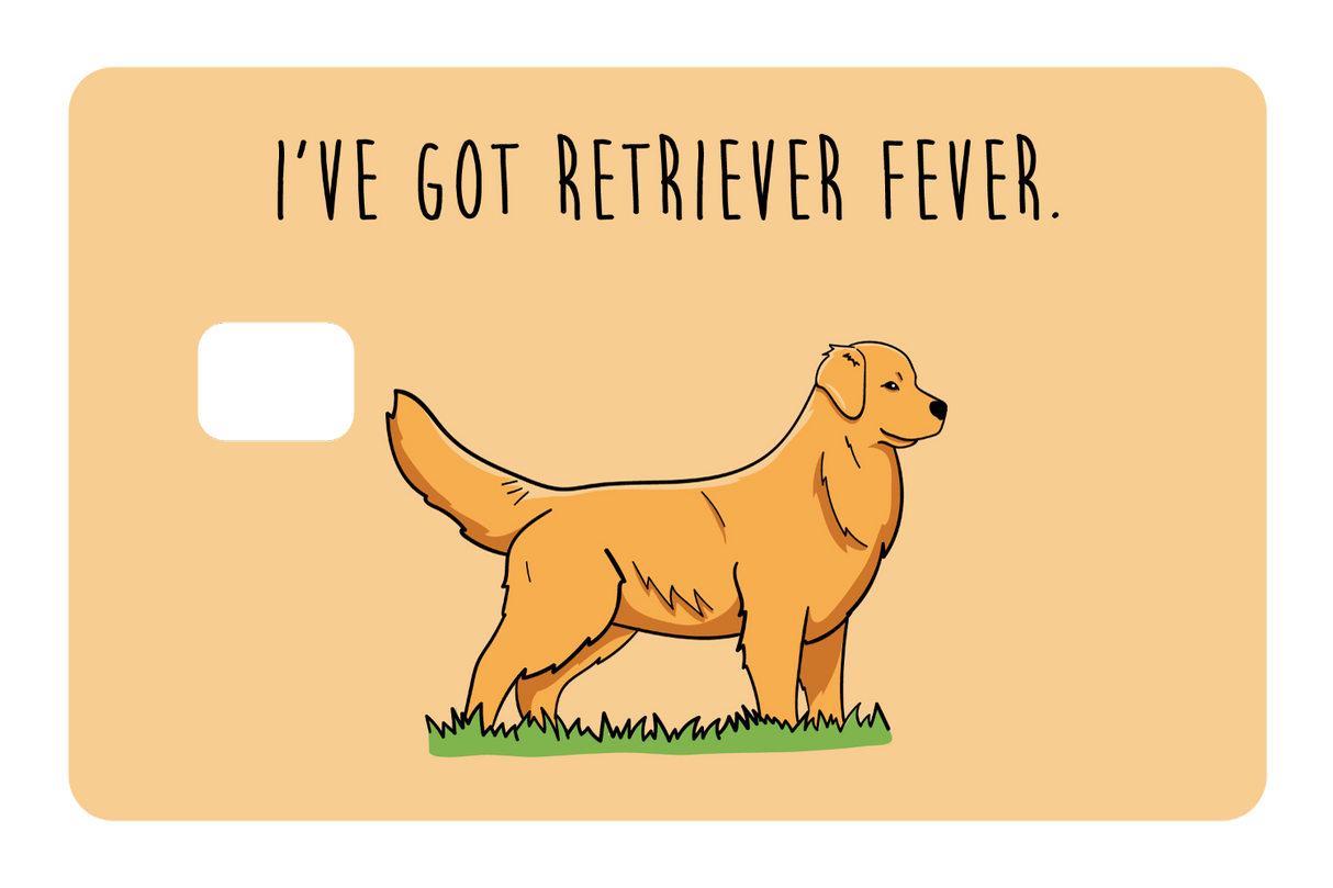 I've got Retriever Fever