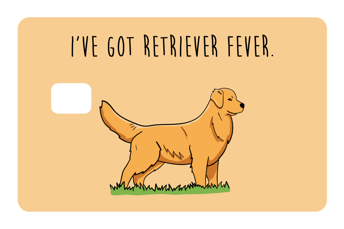I've got Retriever Fever