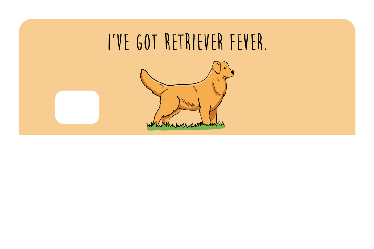 I've got Retriever Fever