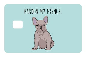 Pardon my French