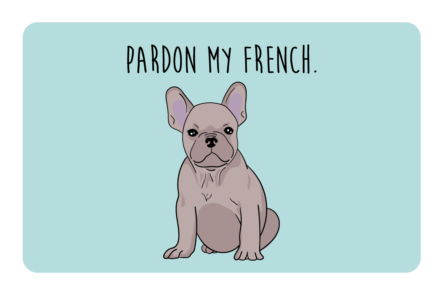 Pardon my French