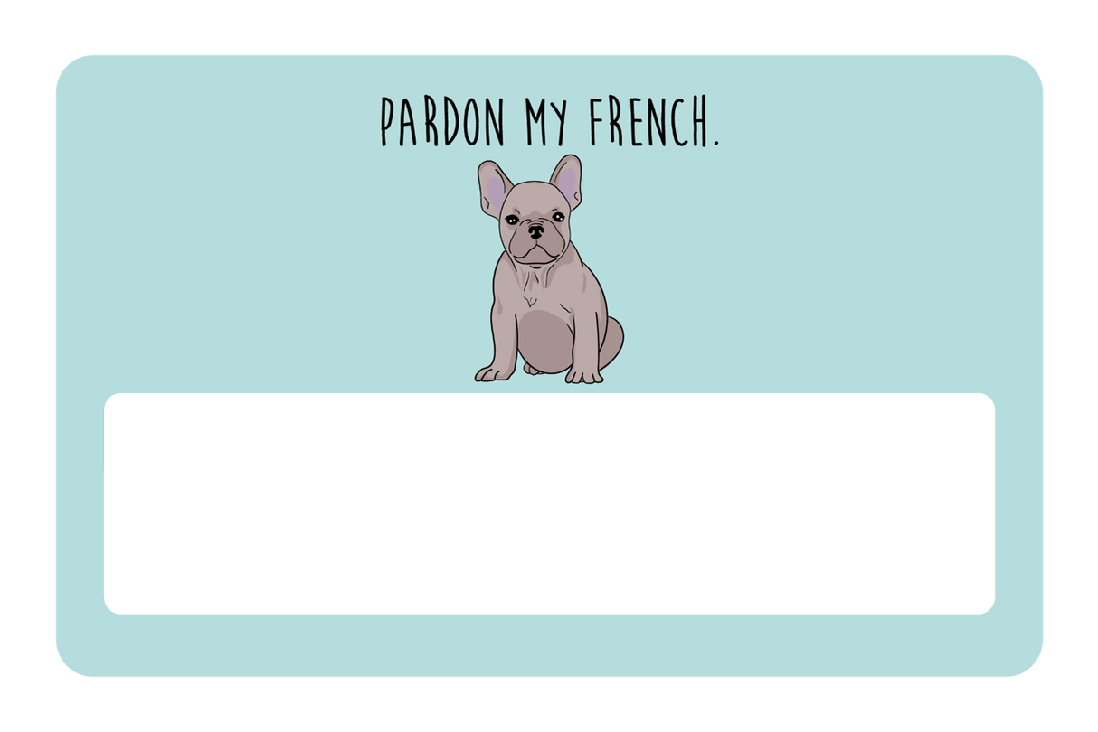 Pardon my French