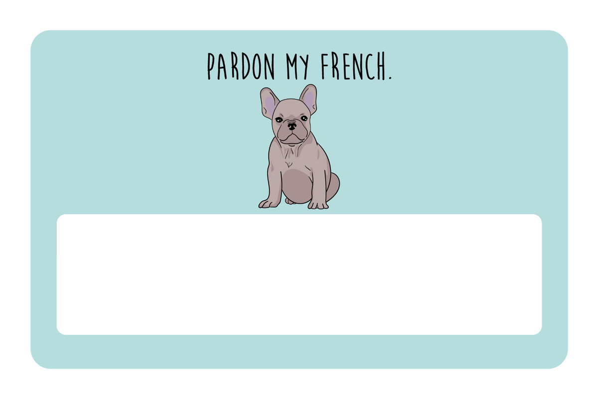 Pardon my French
