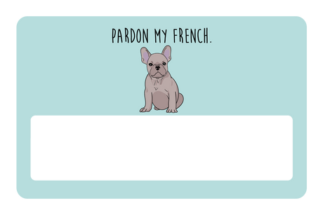 Pardon my French