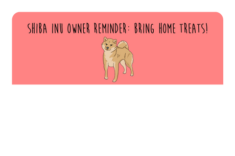 Shiba Inu owner reminder