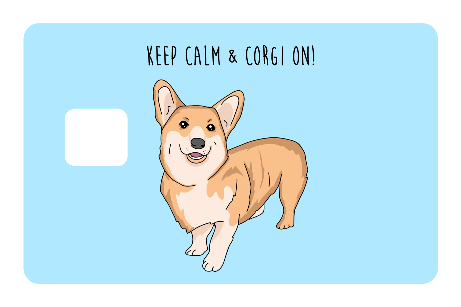 Keep Calm & Corgi On