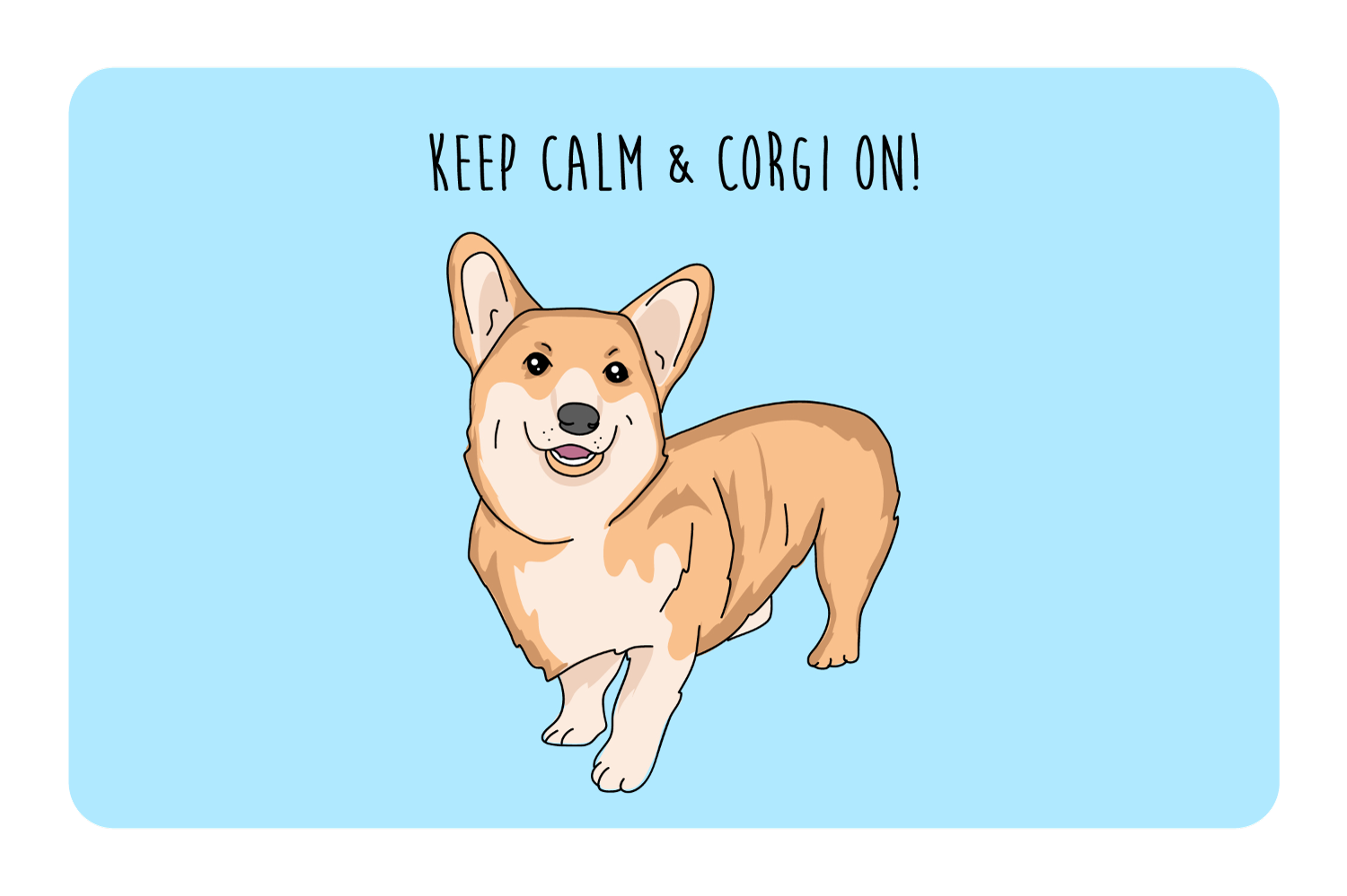 Keep Calm & Corgi On