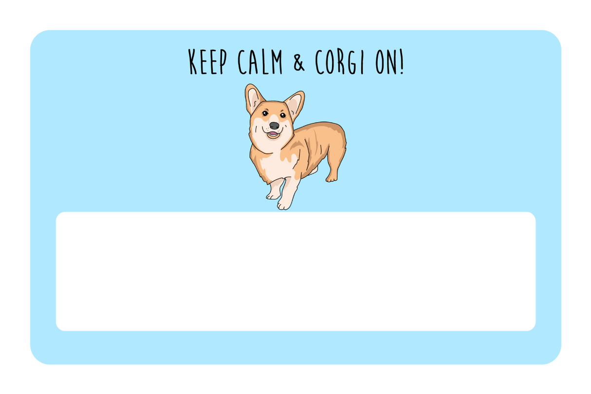 Keep Calm & Corgi On