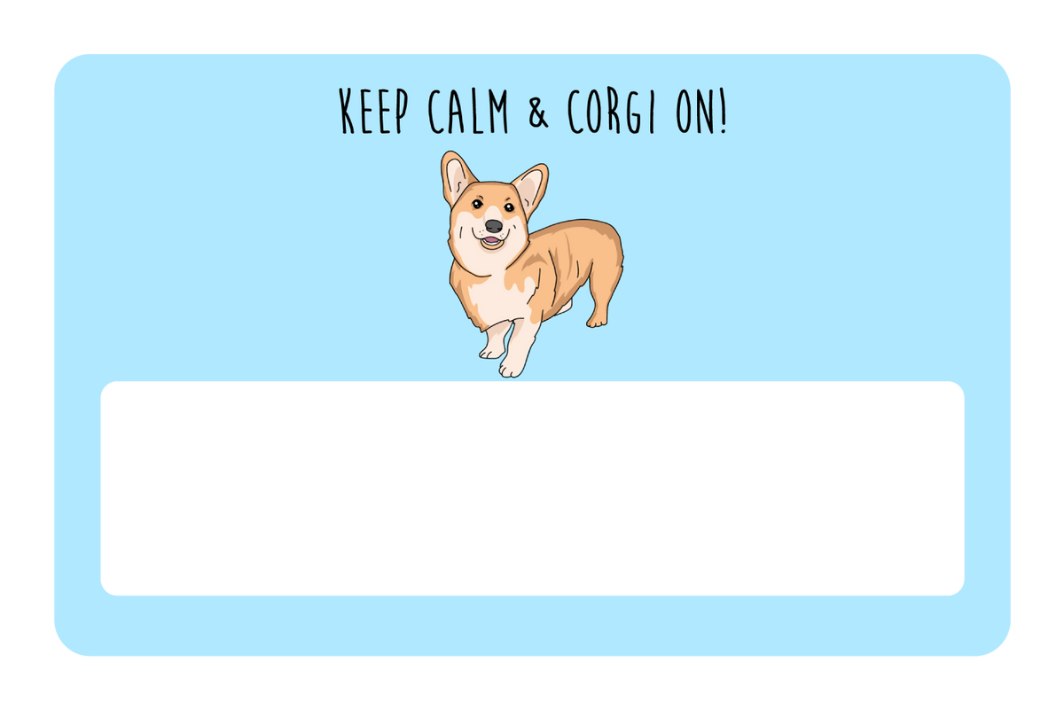 Keep Calm & Corgi On