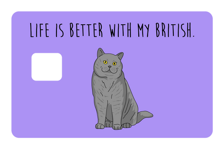 Life is better with my British