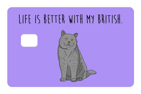 Life is better with my British