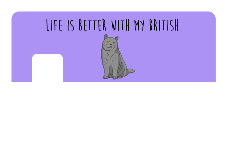 Life is better with my British