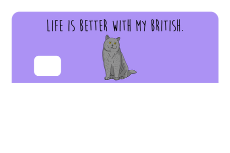 Life is better with my British