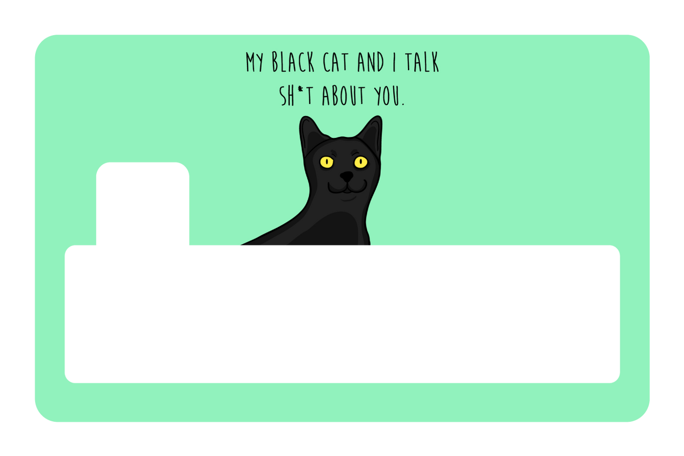 My Black Cat Talk Sh t