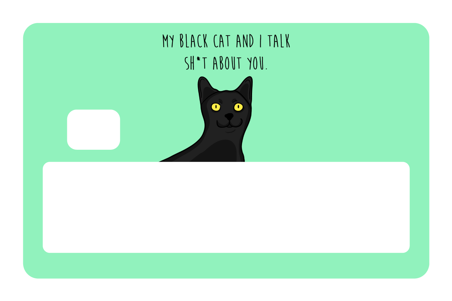 My black cat talk sh*t