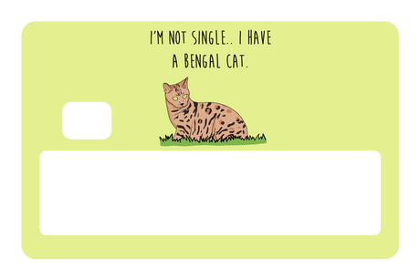 I'm not Single I got a Bengal