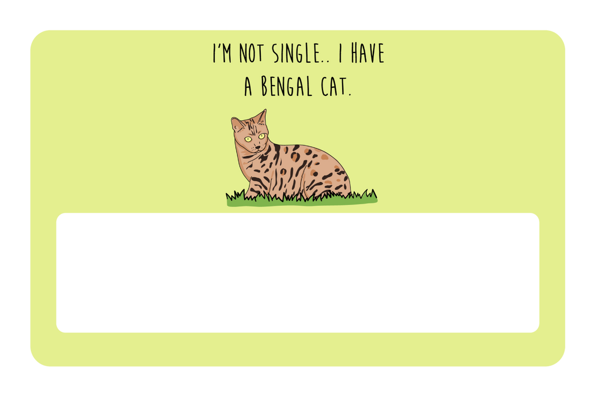 I'm not Single I got a Bengal