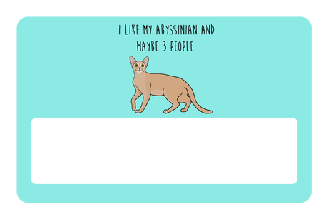 I like my Abyssinian and maybe 3 people